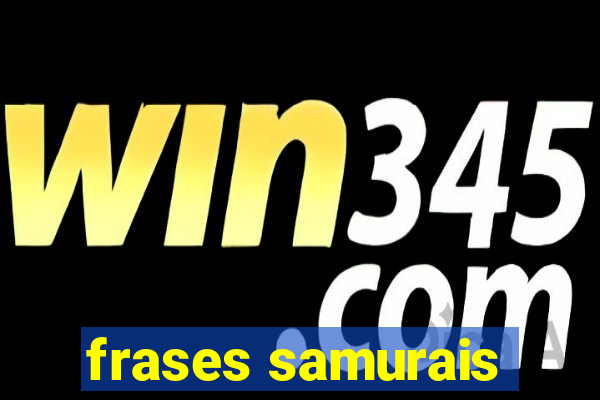 frases samurais